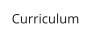 Curriculum
